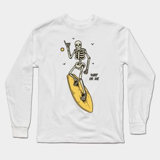 Surf or die Long Sleeve T-Shirt